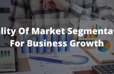 Vitality Of Market Segmentation For Business Growth